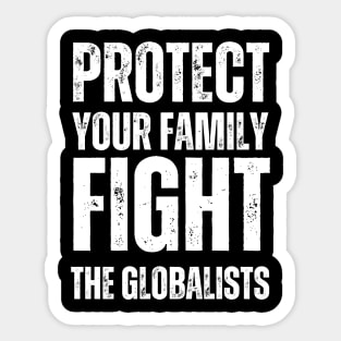 Protect your family, fight the globalists Sticker